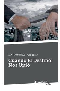 Cuando El Destino Nos Unio