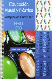 Educacion visual y plastica: Adaptacion curricular. Nivel 1. ESO