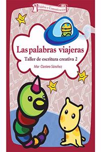 Las Palabras Viajeras: Taller de Escritura Creativa 2