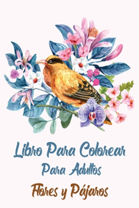 Libro para Colorear para Adultos, Flores y Pájaros