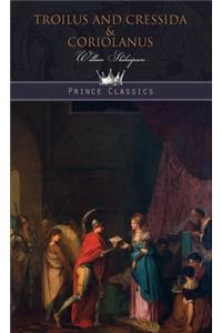 Troilus and Cressida & Coriolanus