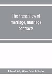 French law of marriage, marriage contracts, and divorce, and the conflict of laws arising therefrom