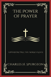 The Power of Prayer: Experiencing the Miraculous