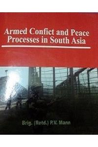 Armed Conflict And Peace Processes In South Asia