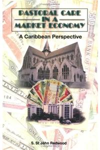 Pastoral Care in a Market Economy: A Caribbean Perspective
