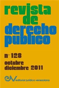 REVISTA DE DERECHO PÚBLICO (Venezuela), No. 128, Octubre-Diciembre 2011