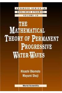 Mathematical Theory of Permanent Progressive Water-Waves