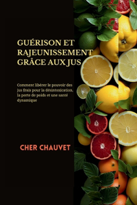 Guérison Et Rajeunissement Grâce Aux Jus