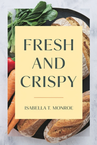 Fresh and Crispy