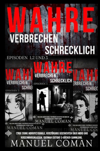 WAHRE VERBRECHEN SCHRECKLICH EPISODEN 1,2 Und 3.
