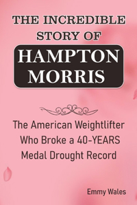 Incredible Story of Hampton Morris