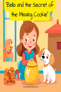 Bella and the Secret of the Missing Cookie