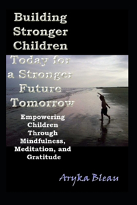 Building Stronger Children Today for a Stronger Future Tomorrow