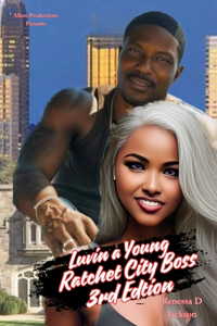 Luvin a Young Ratchet City Boss 3rd EDITION