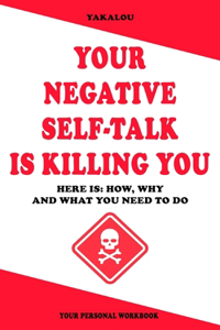 Your Negative Self-talk Is Killing You