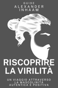 Riscoprire la Virilità