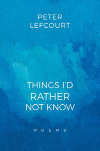 Things I'd Rather Not Know