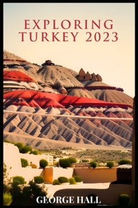 Exploring Turkey 2023