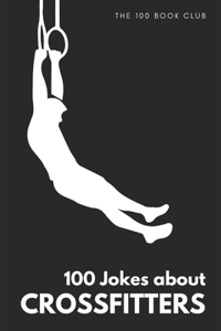 100 Jokes About CrossFitters