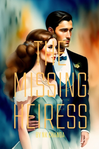 Missing Heiress: A gripping mystery of greed, power, and betrayal