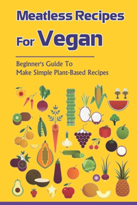 Meatless Recipes For Vegan