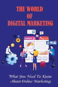 The World Of Digital Marketing