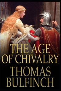 The Age of Chivalry( illustrated edition)