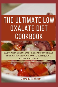 The Ultimate Low Oxalate Diet Cookbook
