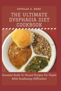 The Ultimate Dysphagia Diet Cookbook