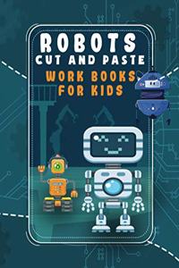 Robots Cut and Paste Workbooks for Kids