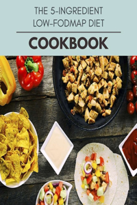 The 5-ingredient Low-fodmap Diet Cookbook