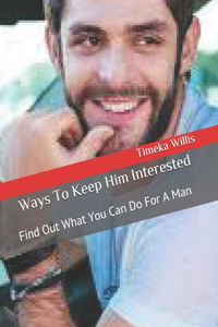 Ways To Keep Him Interested