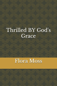 Thrilled BY God's Grace