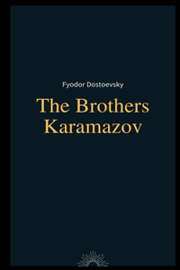 The Brothers Karamazov by Fyodor Dostoevsky