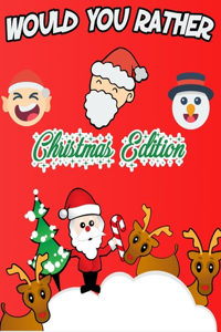 Would You Rather Christmas Edition