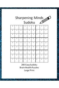 Sharpening Minds Sudoku 200 Easy Sudoku Brain Health Puzzles Large Print