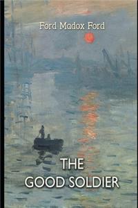 The good soldier (Annotated & Illustrated) Classic Volume