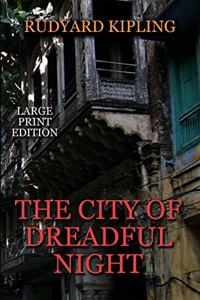 The City of Dreadful Night - Large Print Edition