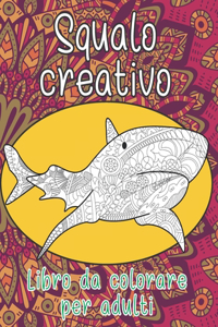Squalo creativo - Libro da colorare per adulti