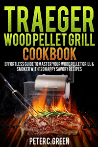 Traeger Wood Pellet Grill Cookbook