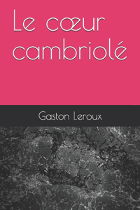 Le coeur cambriolé