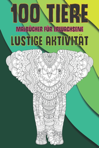Malbücher für Erwachsene - Lustige Aktivität - 100 Tiere
