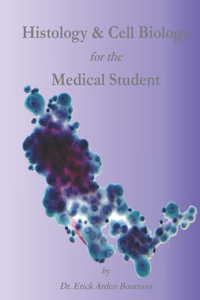 Histology & Cell Biology for the Medical Student