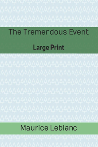 The Tremendous Event