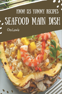 Hmm! 123 Yummy Seafood Main Dish Recipes