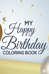 My Happy Birthday Coloring Book