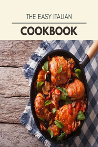 The Easy Italian Cookbook