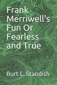 Frank Merriwell's Fun Or Fearless and True