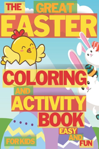 The Great Easter Coloring And Activity Book Easy And Fun For Kids