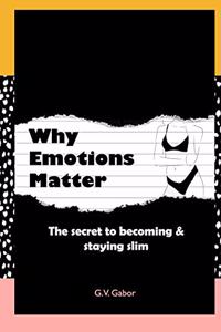 Why Emotions Matter